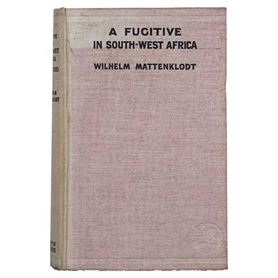A Fugitive in South-West Africa 1908 to 1920 