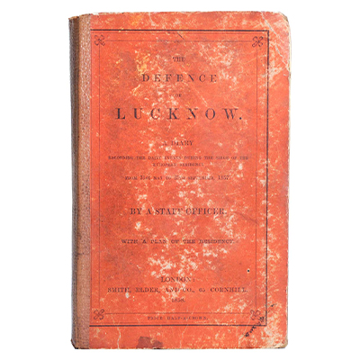 The Defence of Lucknow. A Diary recording the daily events during the siege of the European residency from 31st May to 25th September, 1857.