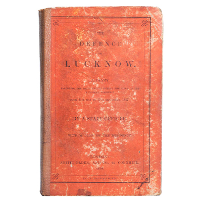 The Defence of Lucknow. A Diary recording the daily events during the siege of the European residency from 31st May to 25th September, 1857.