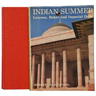Indian Summer : Lutyens, Baker and Imperial Delhi