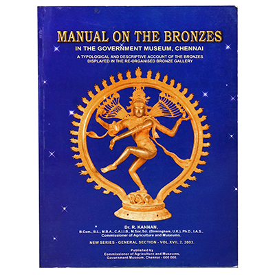 MANUAL ON THE BRONZES IN THE GOVERNMENT MUSEUM CHENNAI