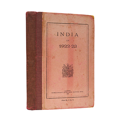 INDIA IN 1922-23: A STATEMENT PREPARED FOR PRESENTATION TO PARLIAMENT IN ACCORDANCE WITH THE REQUIREMENTS OF THE 26TH SECTION OF THE GOVERNMENT OF INDIA ACT 